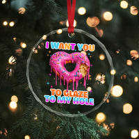 Funny Offensive Embarrassing Crystal Glass Ornament I Want You to Glaze My Hole Adult Humor Donut - Wonder Print Shop