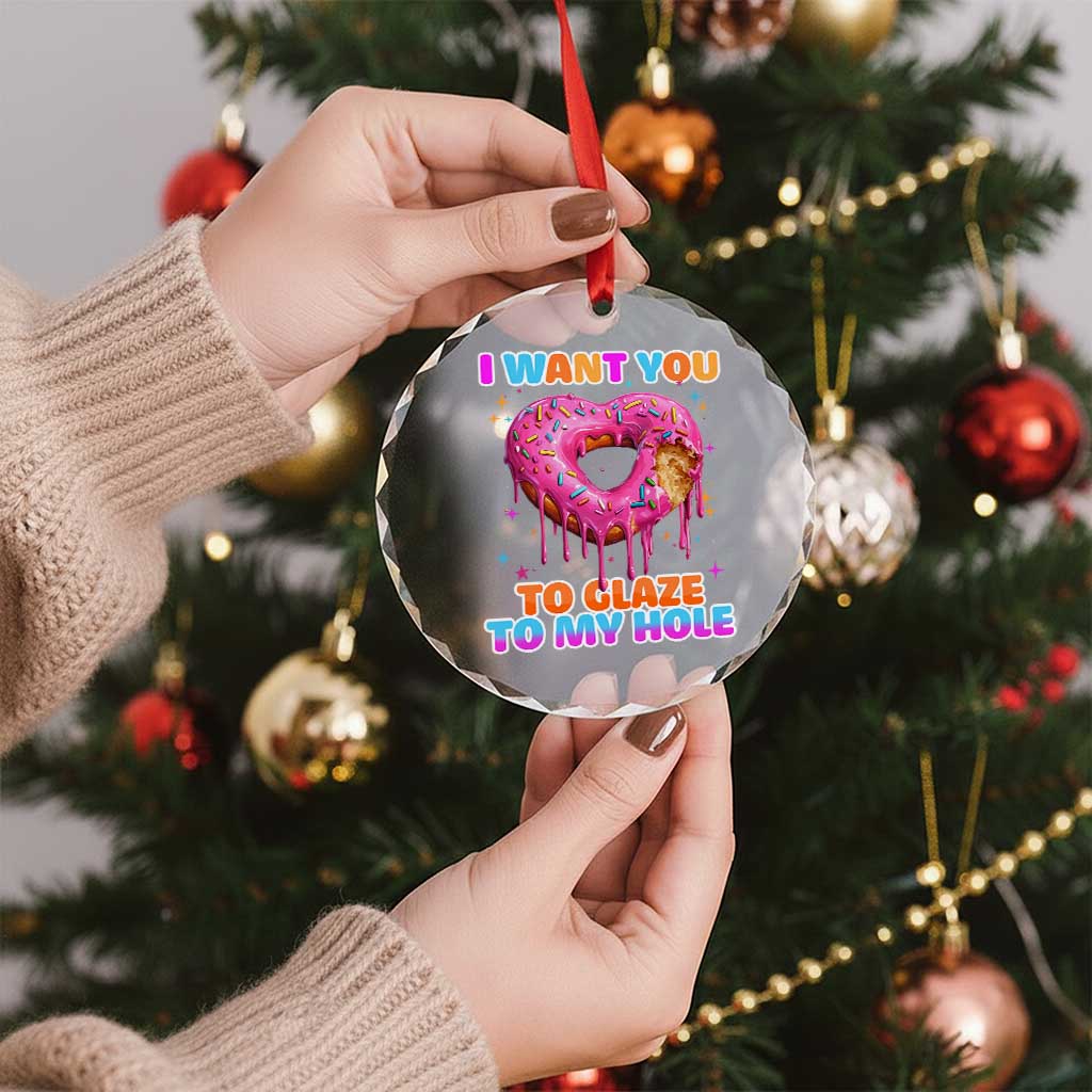Funny Offensive Embarrassing Crystal Glass Ornament I Want You to Glaze My Hole Adult Humor Donut - Wonder Print Shop