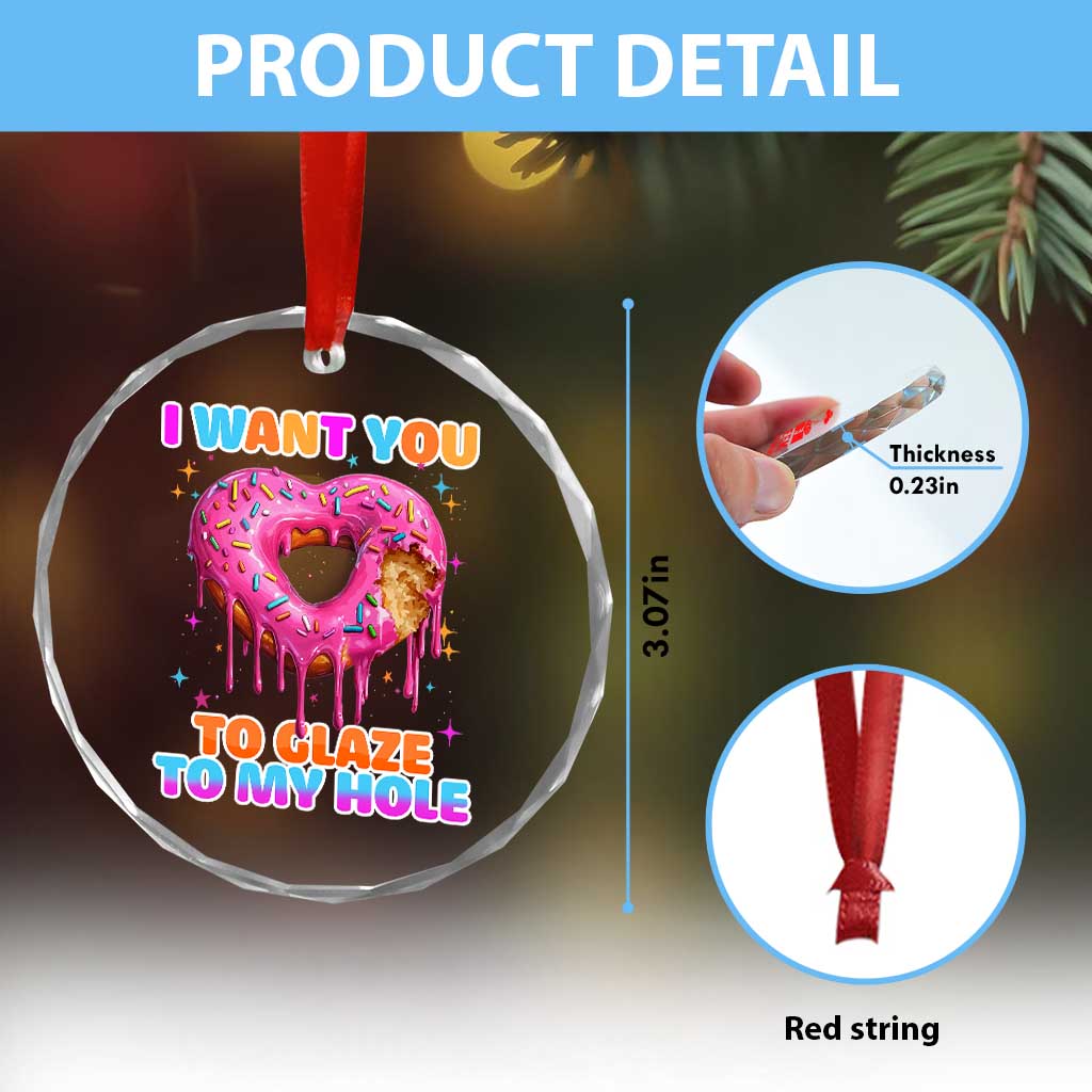 Funny Offensive Embarrassing Crystal Glass Ornament I Want You to Glaze My Hole Adult Humor Donut - Wonder Print Shop