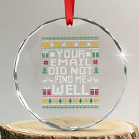 Funny Office Christmas Crystal Glass Ornament Your Email Did Not Find Me Well Holiday Work - Wonder Print Shop