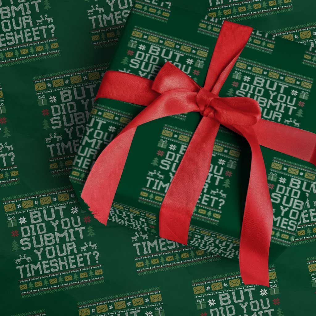 Funny Office Christmas Wrapping Paper Roll But Did You Submit Your Timesheet Holiday Work - Wonder Print Shop