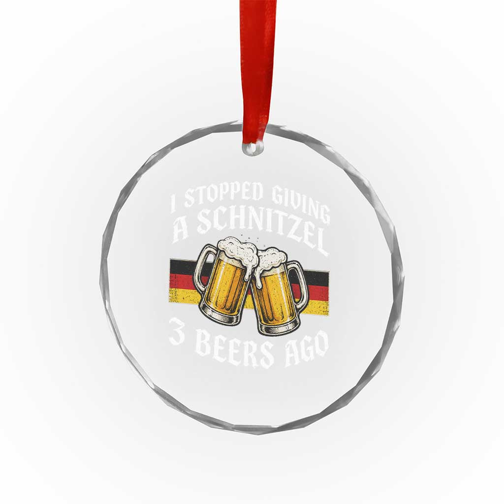 Funny Oktoberfest Beer Drinking Crystal Glass Ornament I Stopped Giving A Schnitzel 3 Beers Ago