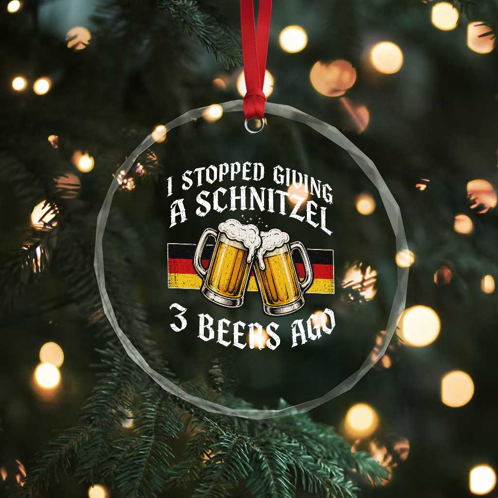 Funny Oktoberfest Beer Drinking Crystal Glass Ornament I Stopped Giving A Schnitzel 3 Beers Ago