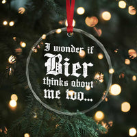 Funny Oktoberfest Crystal Glass Ornament I Wonder If Bier Thinks About Me Too Sarcastic Drinking TS10