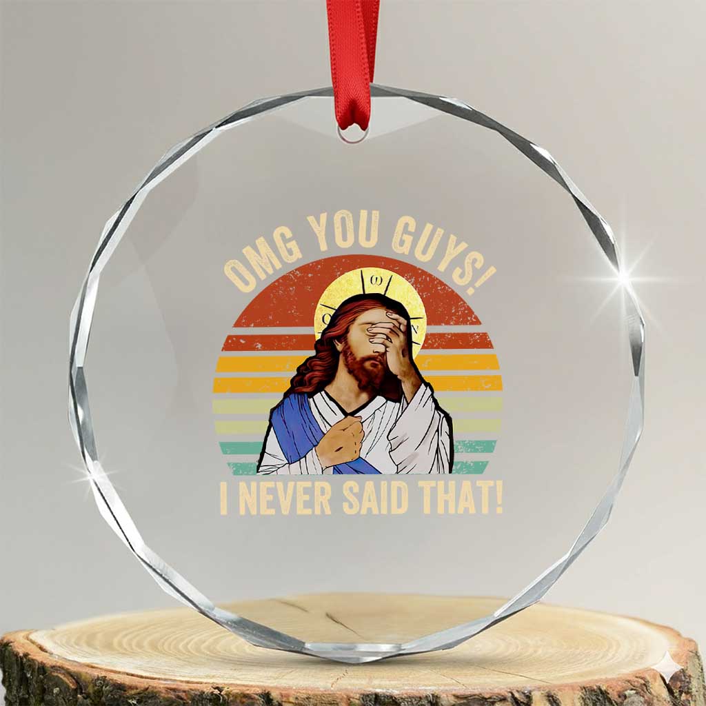 Funny OMG You Guys I Never Said That Crystal Glass Ornament Retro Christian Relegious - Wonder Print Shop