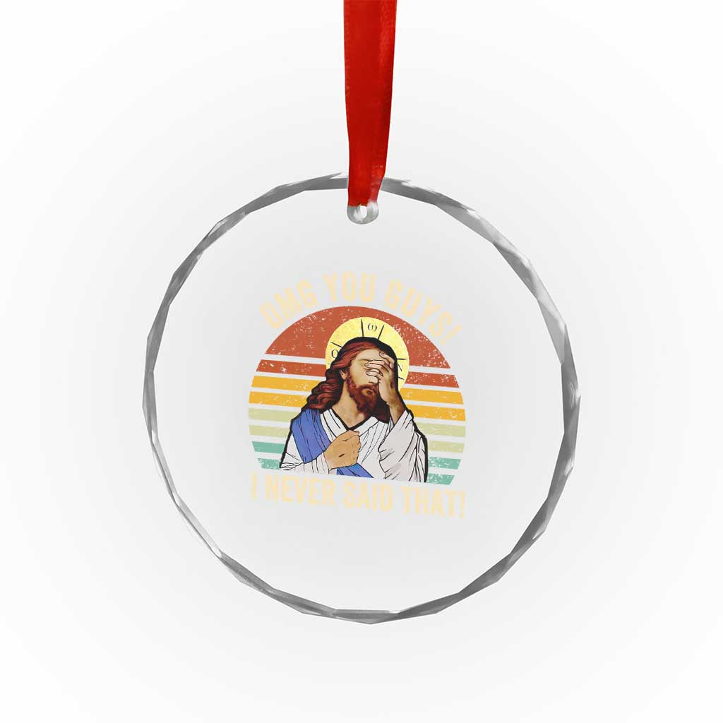 Funny OMG You Guys I Never Said That Crystal Glass Ornament Retro Christian Relegious - Wonder Print Shop