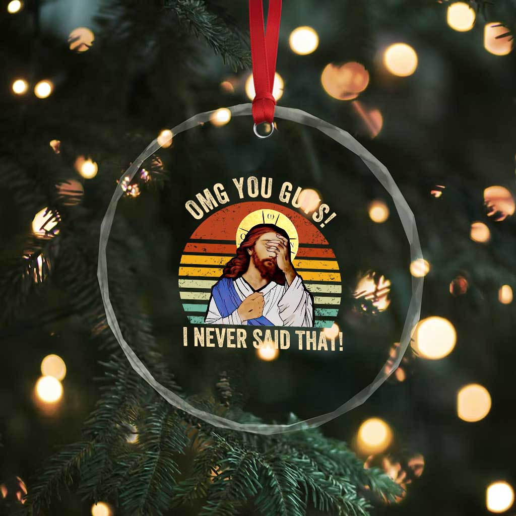 Funny OMG You Guys I Never Said That Crystal Glass Ornament Retro Christian Relegious - Wonder Print Shop