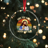 Funny OMG You Guys I Never Said That Crystal Glass Ornament Retro Christian Relegious - Wonder Print Shop