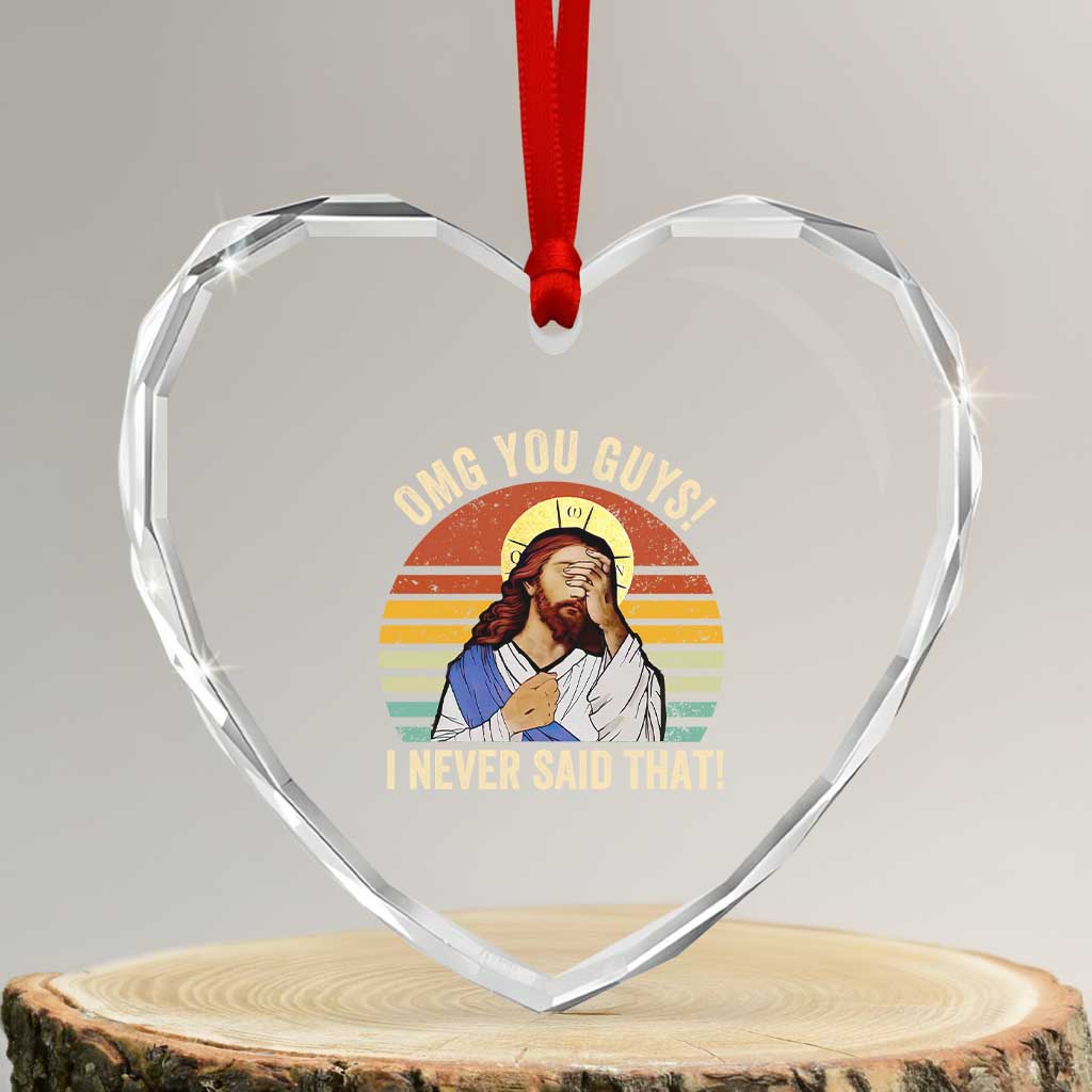 Funny OMG You Guys I Never Said That Heart Crystal Glass Ornament Retro Christian Relegious - Wonder Print Shop