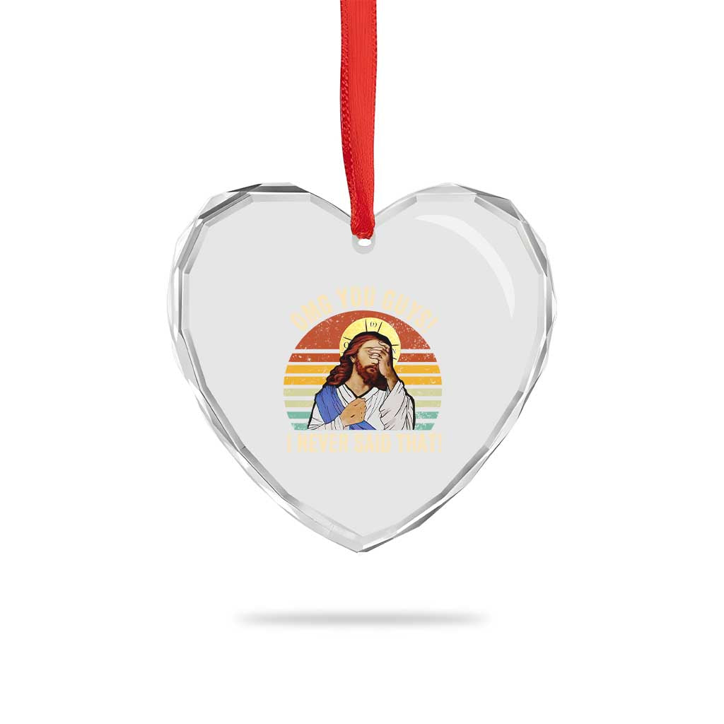 Funny OMG You Guys I Never Said That Heart Crystal Glass Ornament Retro Christian Relegious - Wonder Print Shop