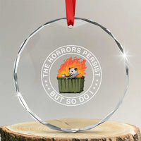 Funny Opossum Crystal Glass Ornament The Horrors Persist But So Do I Lil Dumpster Fire - Wonder Print Shop