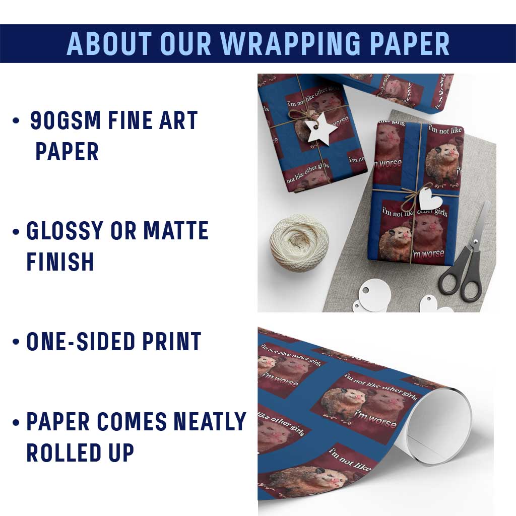 Funny Opossum Meme Wrapping Paper Roll I’m Not Like Other Girls I'm Worse Possum Sarcasm Humor