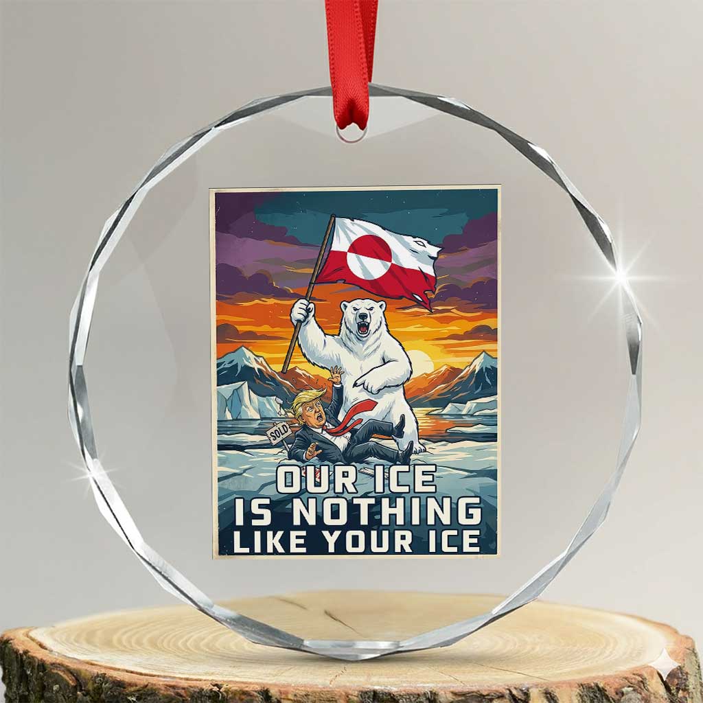 Funny Our Ice Is Nothing Like Your Ice Crystal Glass Ornament Greenland Support Gift