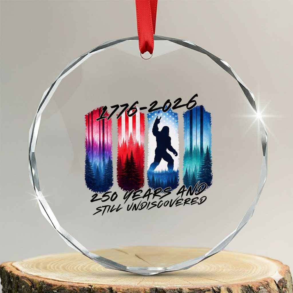 Funny Patriotic Bigfoot Crystal Glass Ornament 250 Years And Still Undiscovered