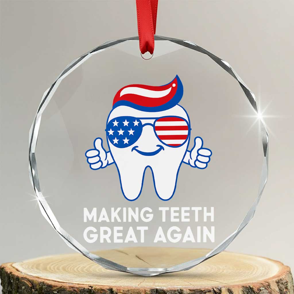 Funny Patriotic Dentist Crystal Glass Ornament Making Teeth Great Again America Oral Health Toothpaste Hair - Wonder Print Shop