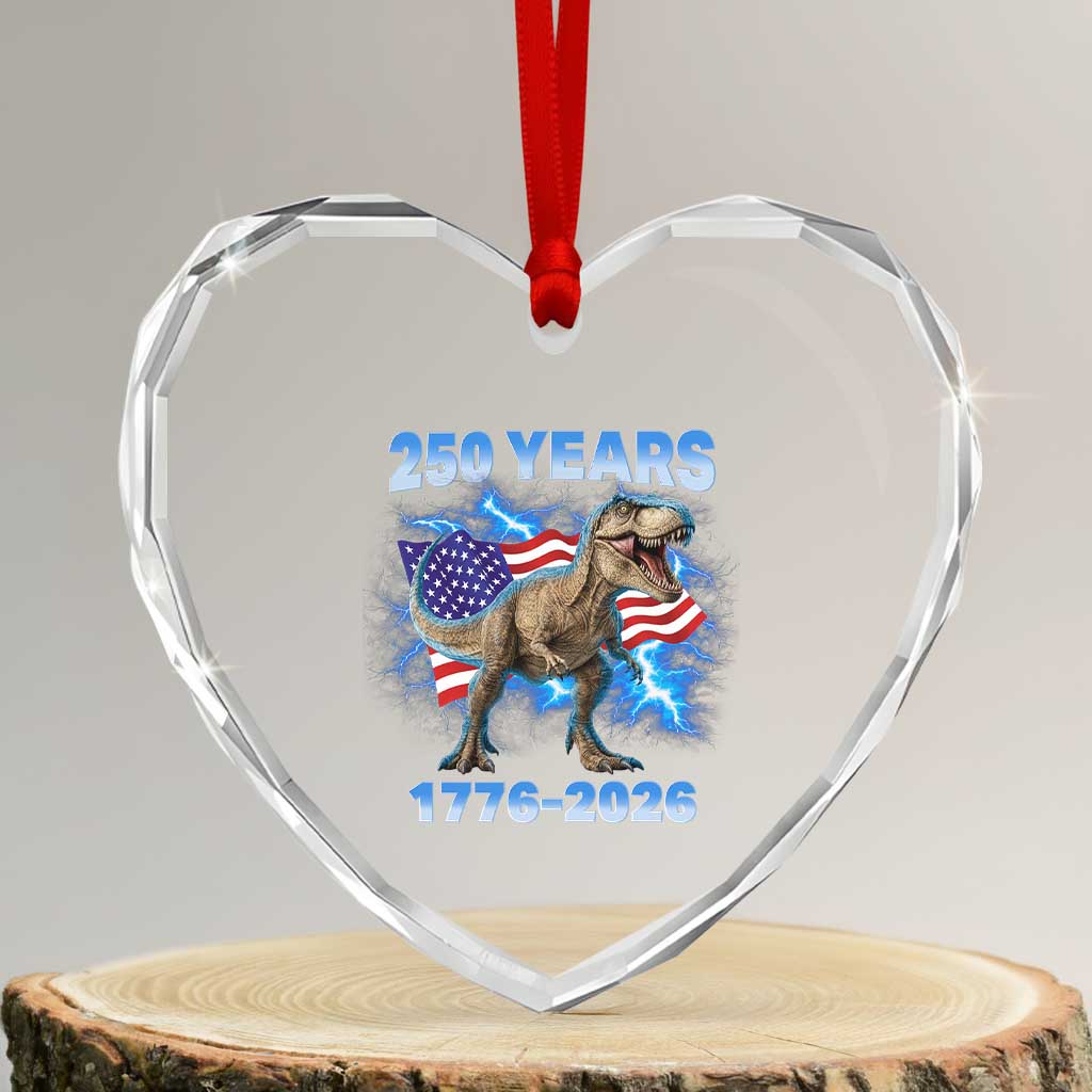 Funny Patriotic Dino Rex 250 Years 1776 2026 Heart Crystal Glass Ornament Dinosaur USA Flag America 250th Anniversary Celebration