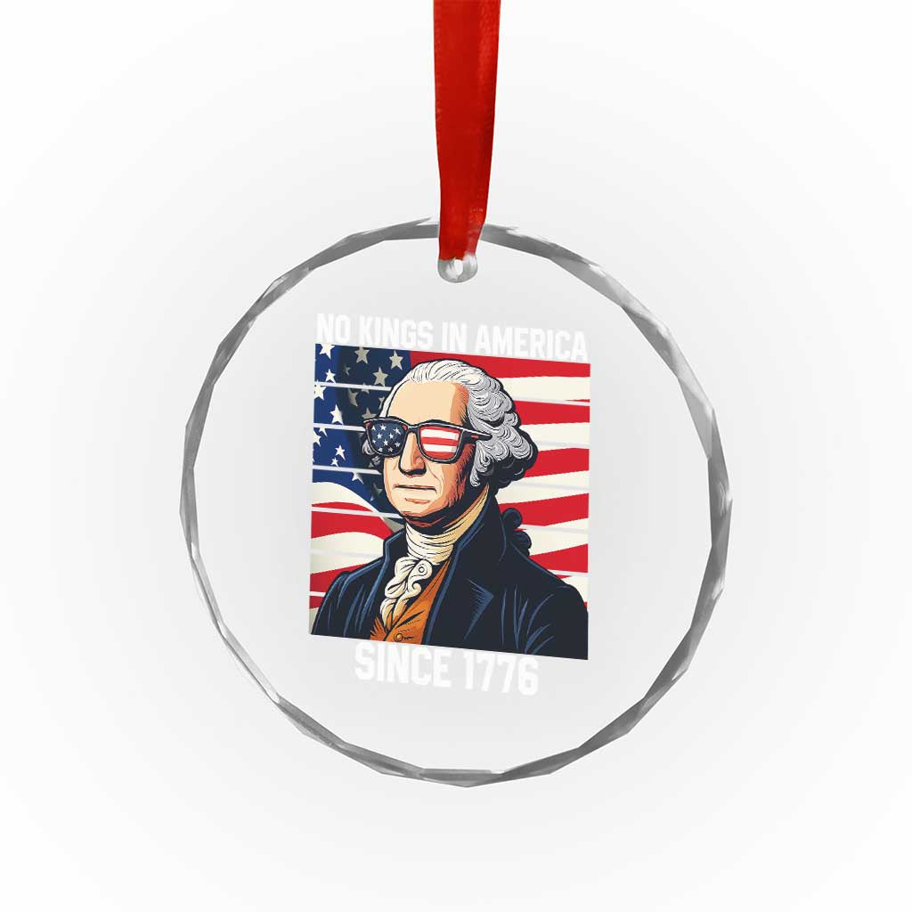 Funny Patriotic Founding Father Crystal Glass Ornament No Kings in America Since 1776 4th of July TS02