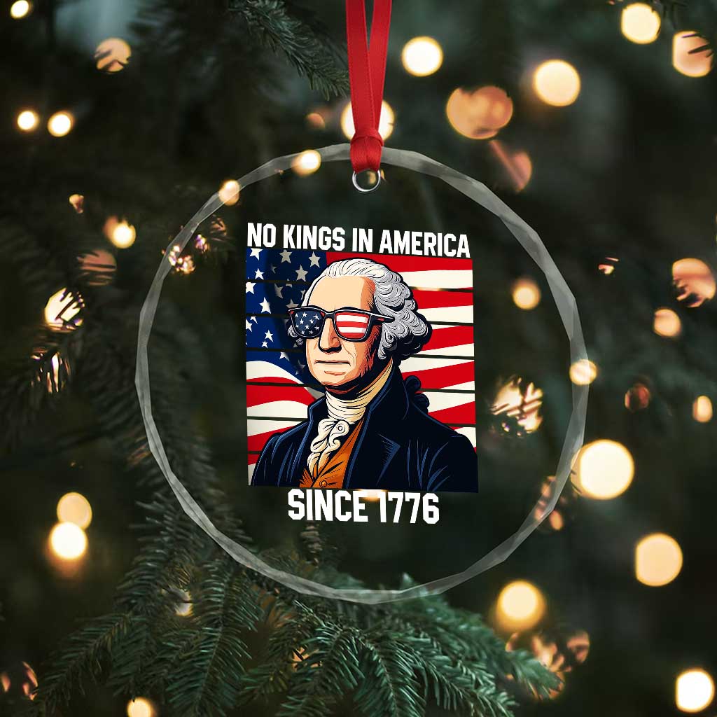 Funny Patriotic Founding Father Crystal Glass Ornament No Kings in America Since 1776 4th of July TS02