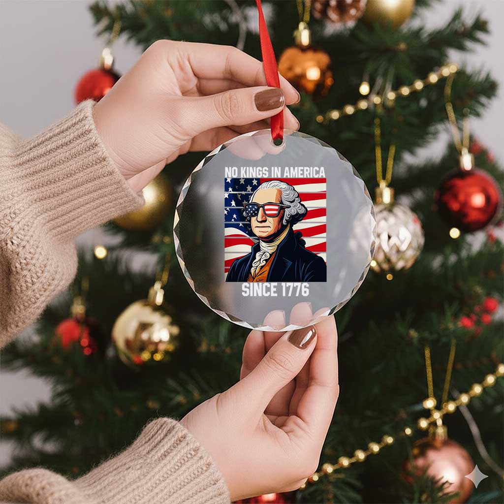 Funny Patriotic Founding Father Crystal Glass Ornament No Kings in America Since 1776 4th of July TS02