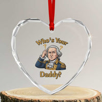 Funny Patriotic George Washington Heart Crystal Glass Ornament Who Is Your Daddy