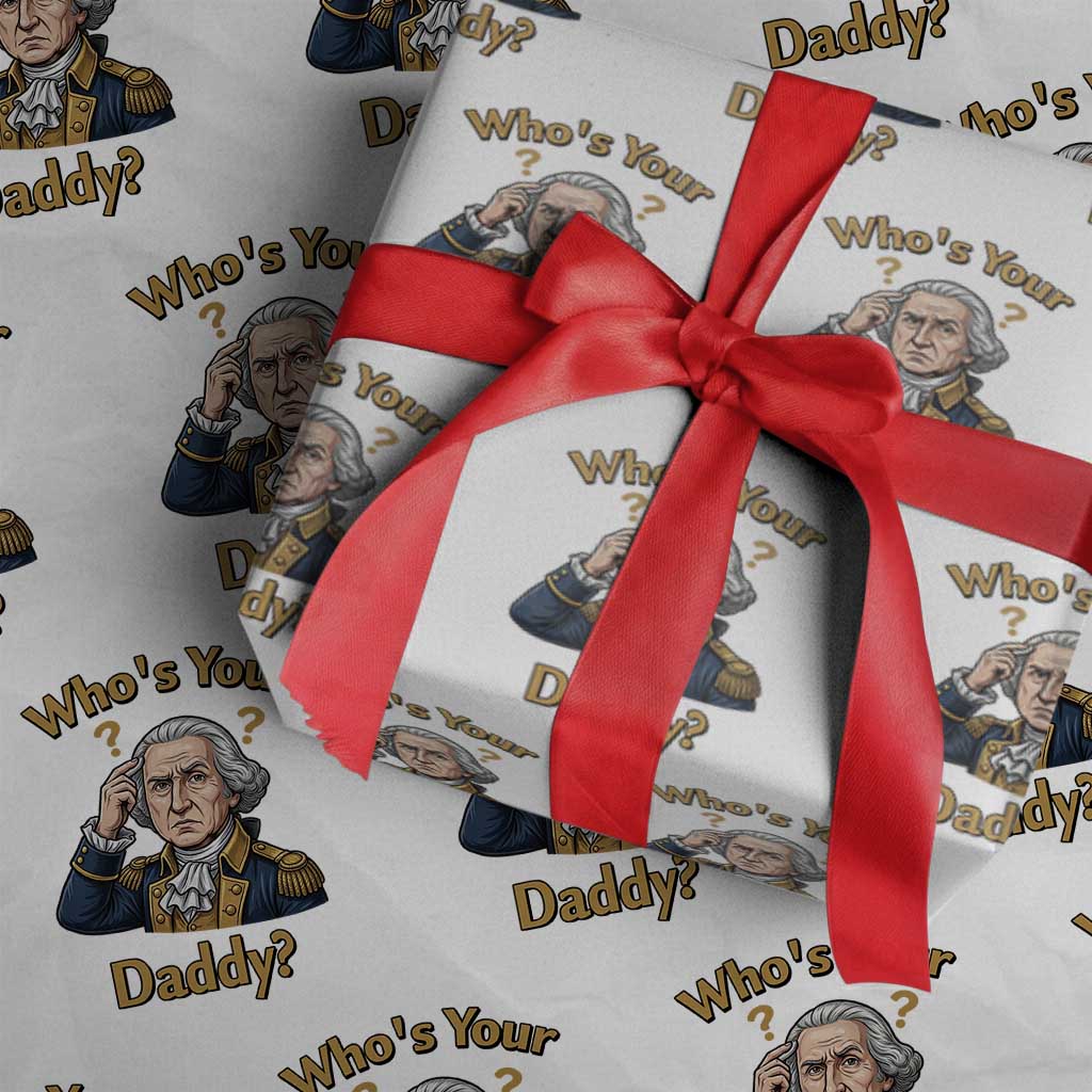 Funny Patriotic George Washington Wrapping Paper Roll Who Is Your Daddy