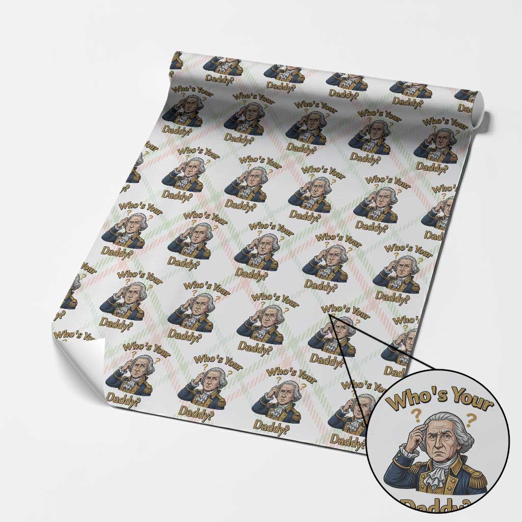 Funny Patriotic George Washington Wrapping Paper Roll Who Is Your Daddy