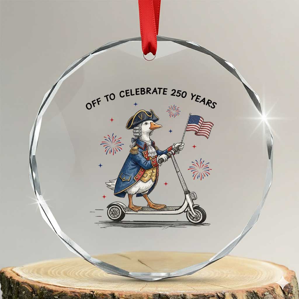 Funny Patriotic Goose Crystal Glass Ornament Off To Celebrate 250 Years