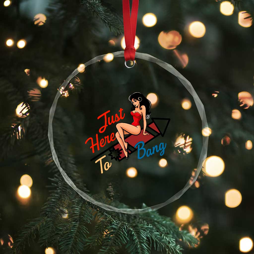 Funny Patriotic Pin Up Girl Firework USA Gift Crystal Glass Ornament Just Here To Bang