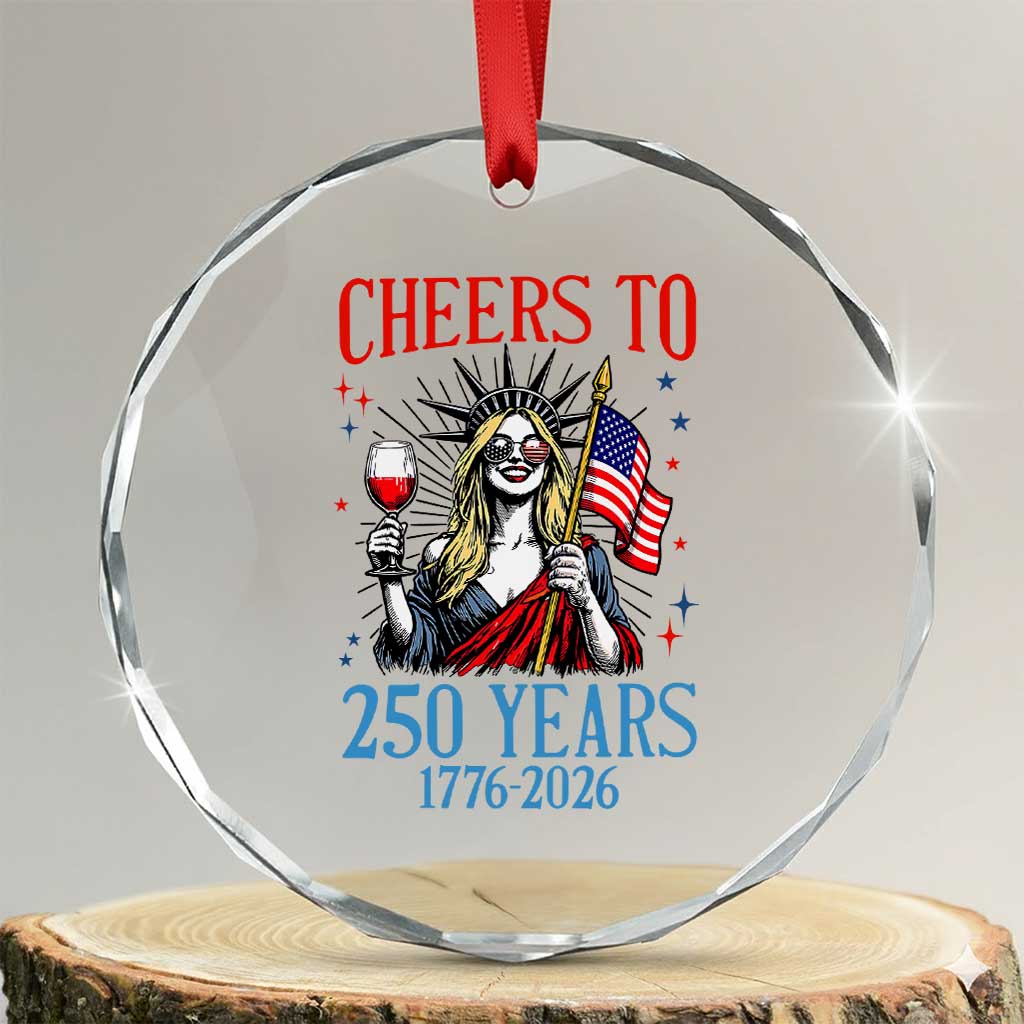 Funny Patriotic Statue Of Liberty Crystal Glass Ornament Cheers To 250 Years