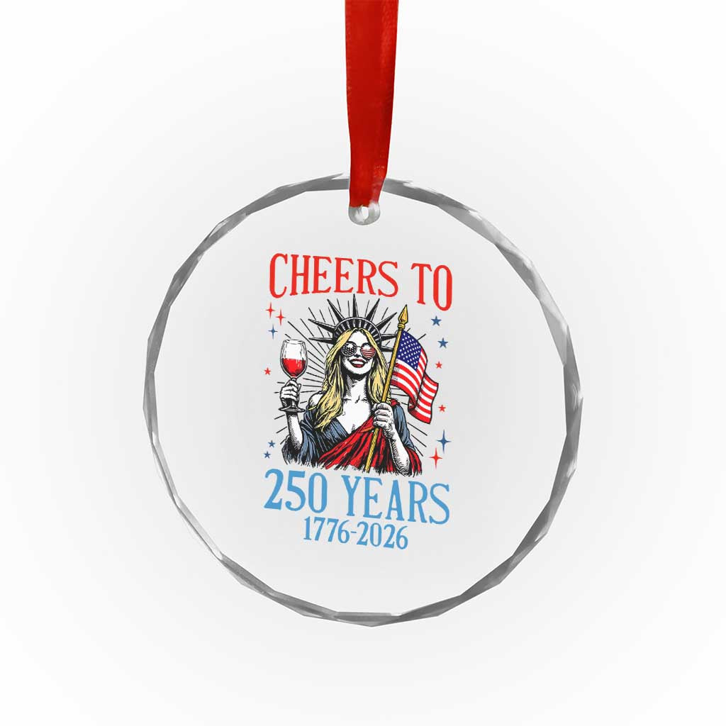 Funny Patriotic Statue Of Liberty Crystal Glass Ornament Cheers To 250 Years