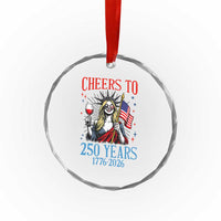 Funny Patriotic Statue Of Liberty Crystal Glass Ornament Cheers To 250 Years