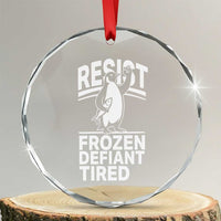 Funny Penguin Resist Crystal Glass Ornament Frozen Defiant Tired FDT Activism - Wonder Print Shop