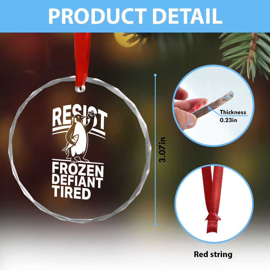 Funny Penguin Resist Crystal Glass Ornament Frozen Defiant Tired FDT Activism - Wonder Print Shop