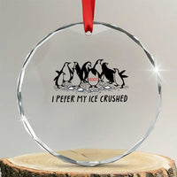 Funny Penguins Resist Protest Crystal Glass Ornament I Pefer My Ice Crushed