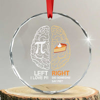 Funny Pi Day Crystal Glass Ornament Left Vs Right Brain Pie Shirt Math Geek Gift - Wonder Print Shop