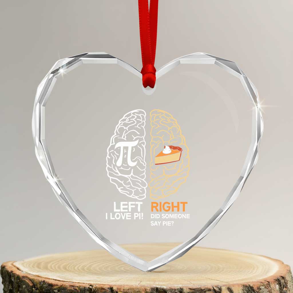 Funny Pi Day Heart Crystal Glass Ornament Left Vs Right Brain Pie Shirt Math Geek Gift - Wonder Print Shop