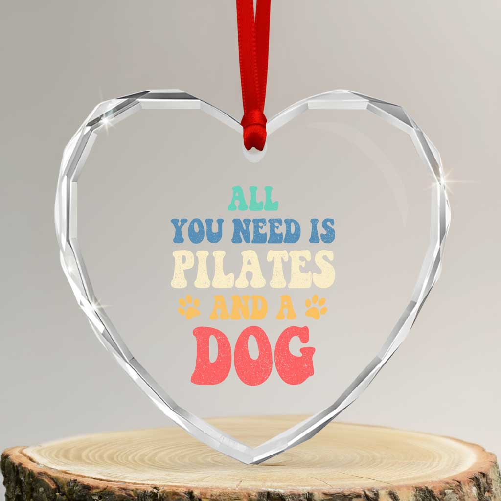 Funny Pilates Dog Lover Heart Crystal Glass Ornament Retro All You Need Is Pilates And A Dog