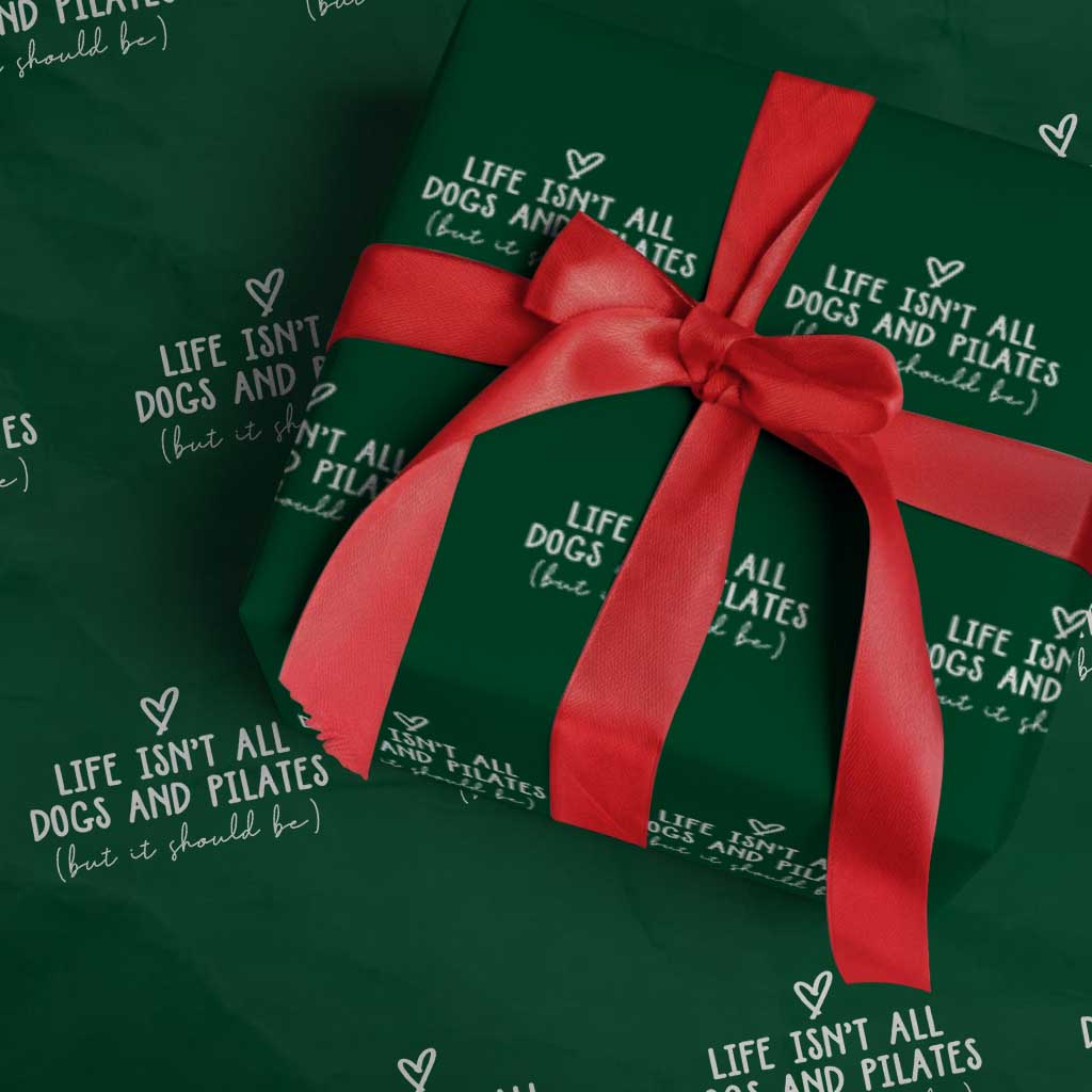 Funny Pilates Dog Lover Wrapping Paper Roll Life Isnt All Dogs and Pilates