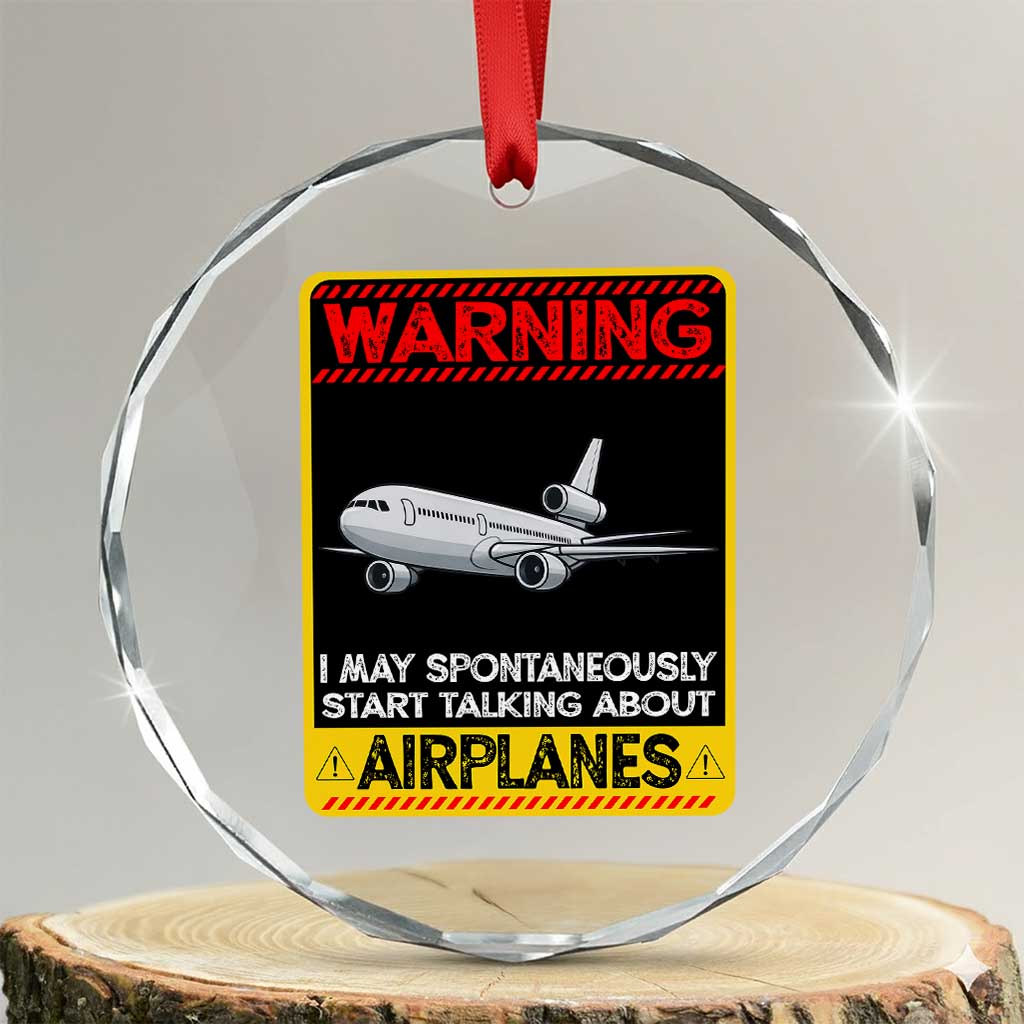 Funny Pilot Crystal Glass Ornament Warning May Spontaneously Talk About Airplanes - Wonder Print Shop