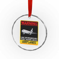 Funny Pilot Crystal Glass Ornament Warning May Spontaneously Talk About Airplanes - Wonder Print Shop