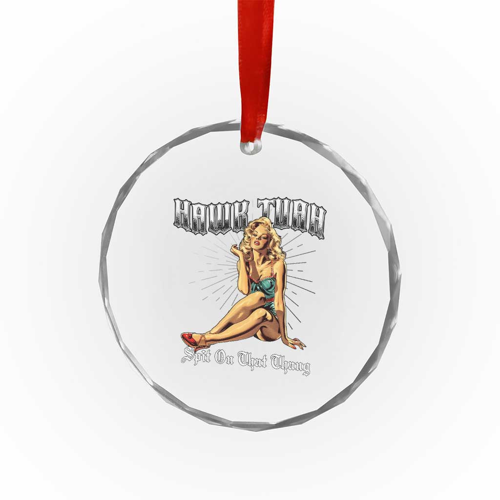 Funny Pin-Up Girl Crystal Glass Ornament Hawk Tuah Spit On That Thang TS02