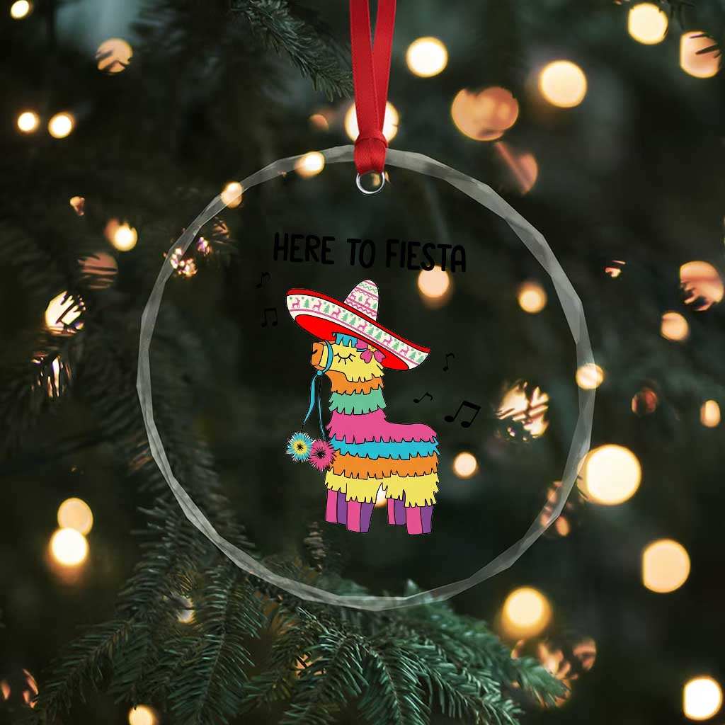 Funny Pinata Mexican Crystal Glass Ornament Here To Fiesta - Wonder Print Shop