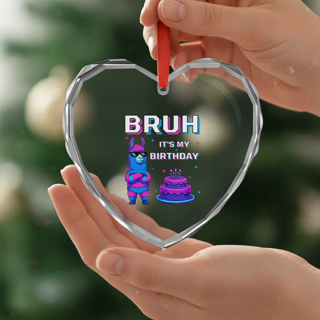 Funny Pinata Mexican Heart Crystal Glass Ornament Bruh It Is My Birthday - Wonder Print Shop