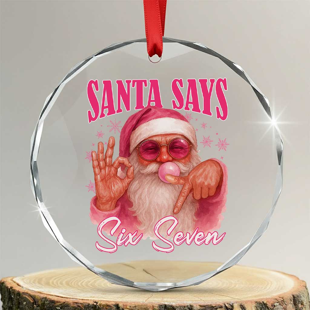 Funny Pink Santa Says Six Seven Crystal Glass Ornament 67 Christmas Meme Gen Alpha - Wonder Print Shop