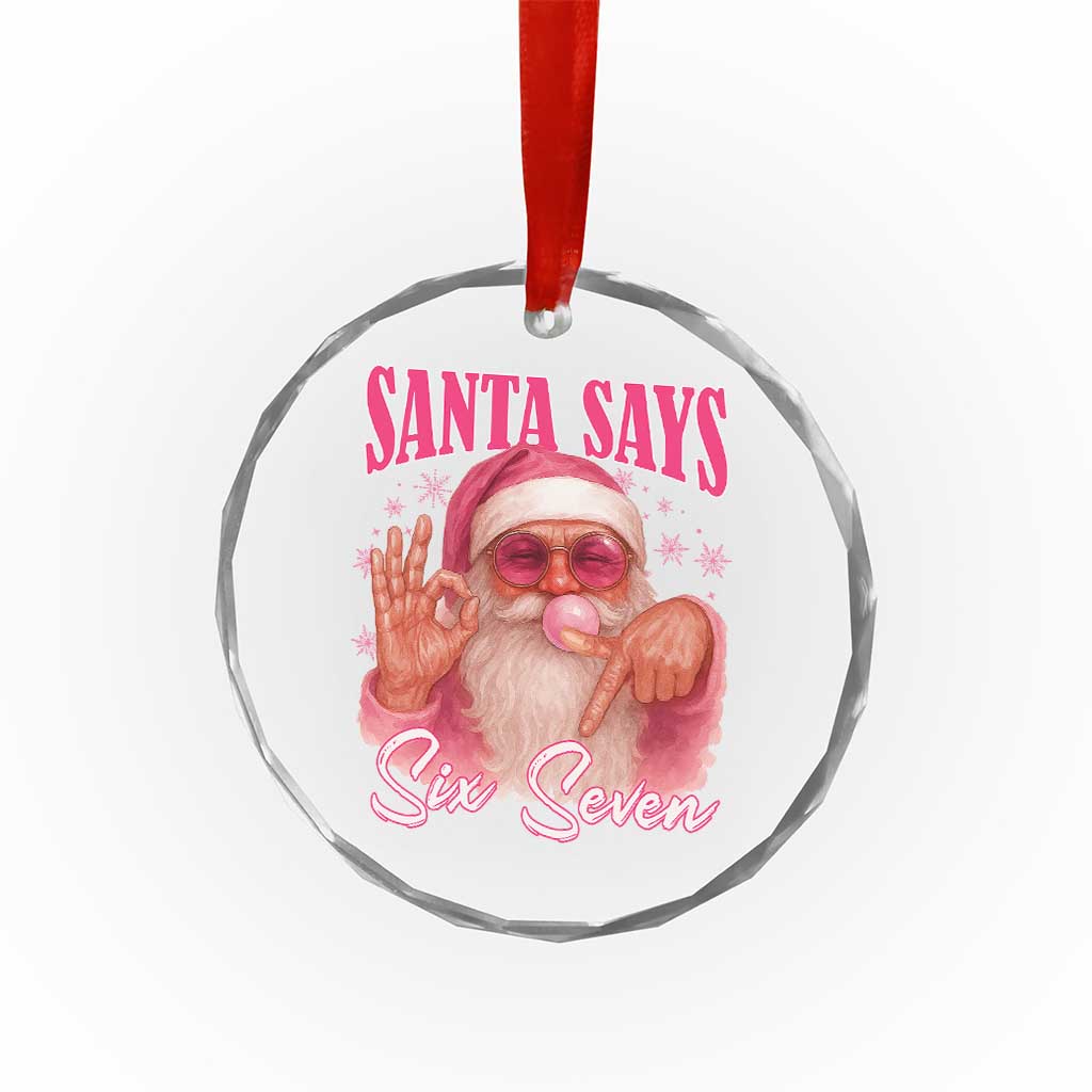 Funny Pink Santa Says Six Seven Crystal Glass Ornament 67 Christmas Meme Gen Alpha - Wonder Print Shop
