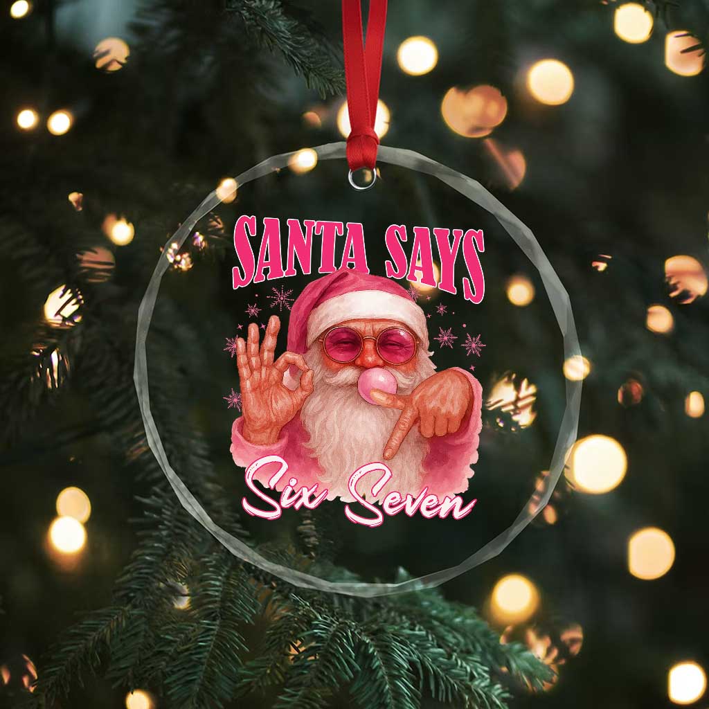 Funny Pink Santa Says Six Seven Crystal Glass Ornament 67 Christmas Meme Gen Alpha - Wonder Print Shop