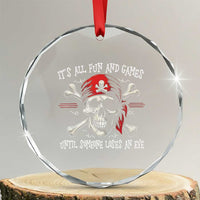 Funny Pirate Crystal Glass Ornament Its All Fun And Games Until Someone Loses An Eye - Wonder Print Shop
