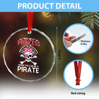 Funny Pirate Girl Crystal Glass Ornament Why Be A Princess When You Can Be A Pirate TS02