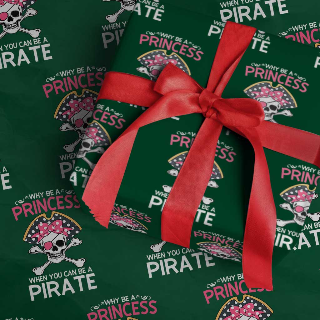 Funny Pirate Girl Wrapping Paper Roll Why Be A Princess When You Can Be A Pirate - Wonder Print Shop