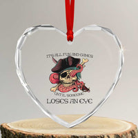 Funny Pirate Heart Crystal Glass Ornament All Fun And Games Until Someone Loses an Eye - Wonder Print Shop